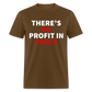 There's No Profit In Peace Classic T-Shirt - brown