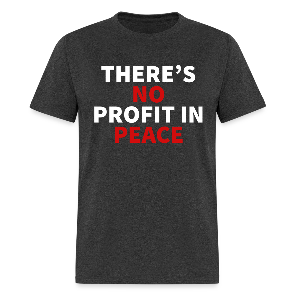 There's No Profit In Peace Classic T-Shirt - heather black