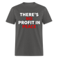 There's No Profit In Peace Classic T-Shirt - charcoal