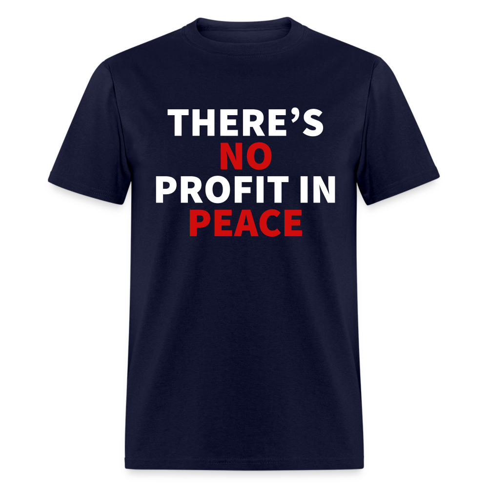 There's No Profit In Peace Classic T-Shirt - navy