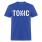 Stay Toxic Classic T-Shirt - royal blue