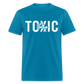 Stay Toxic Classic T-Shirt - turquoise