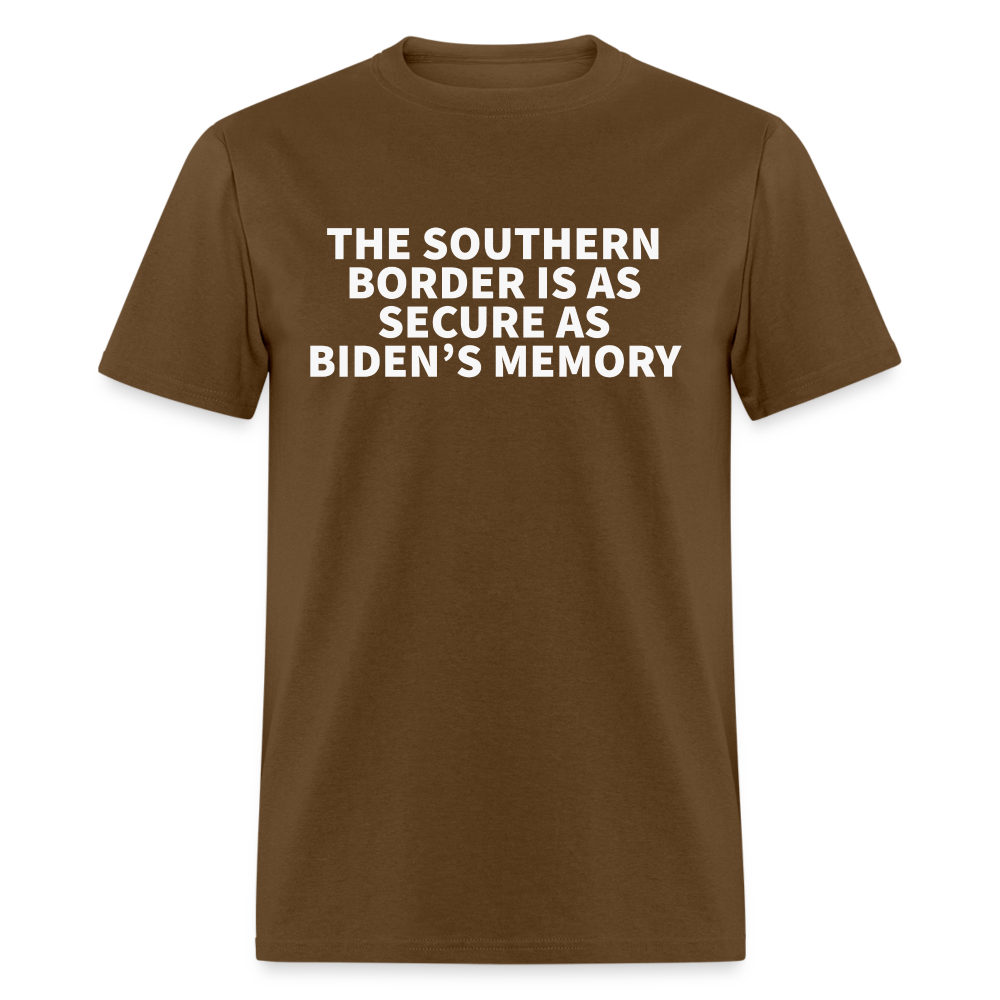 The Southern Border Is As Secure As Biden's Memory Classic T-Shirt - brown