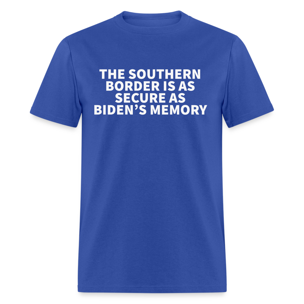 The Southern Border Is As Secure As Biden's Memory Classic T-Shirt - royal blue