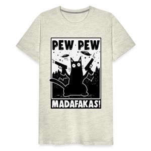 Cat Pew Pew Madafakas Men's Premium T-Shirt - heather oatmeal