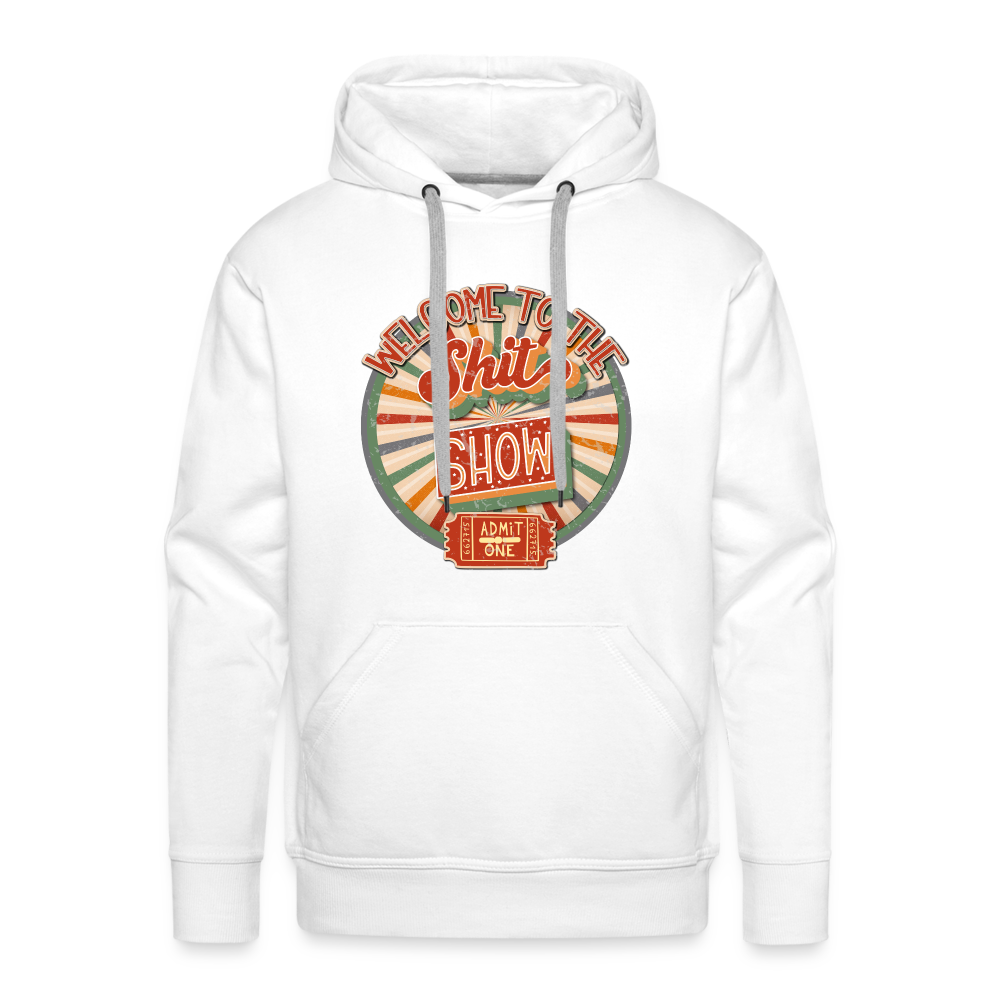 Welcome to the shitshow Men’s Premium Hoodie - white