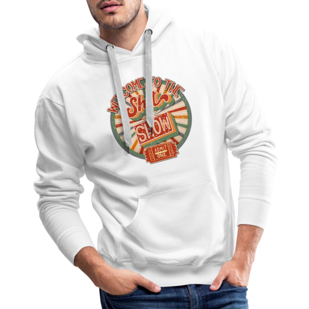 Welcome to the shitshow Men’s Premium Hoodie - white