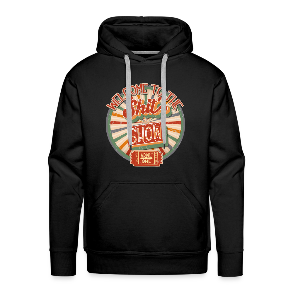 Welcome to the shitshow Men’s Premium Hoodie - black