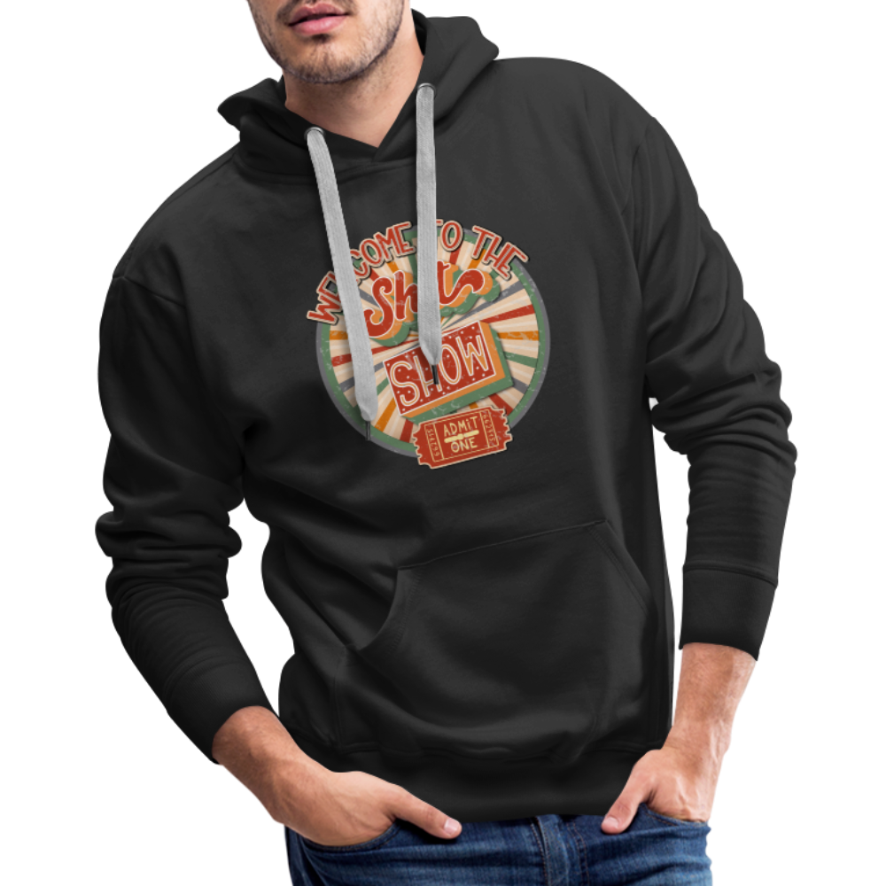 Welcome to the shitshow Men’s Premium Hoodie - black