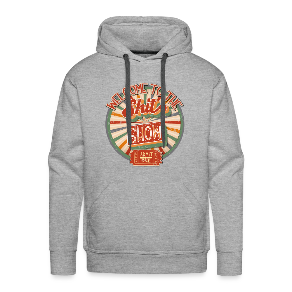 Welcome to the shitshow Men’s Premium Hoodie - heather grey