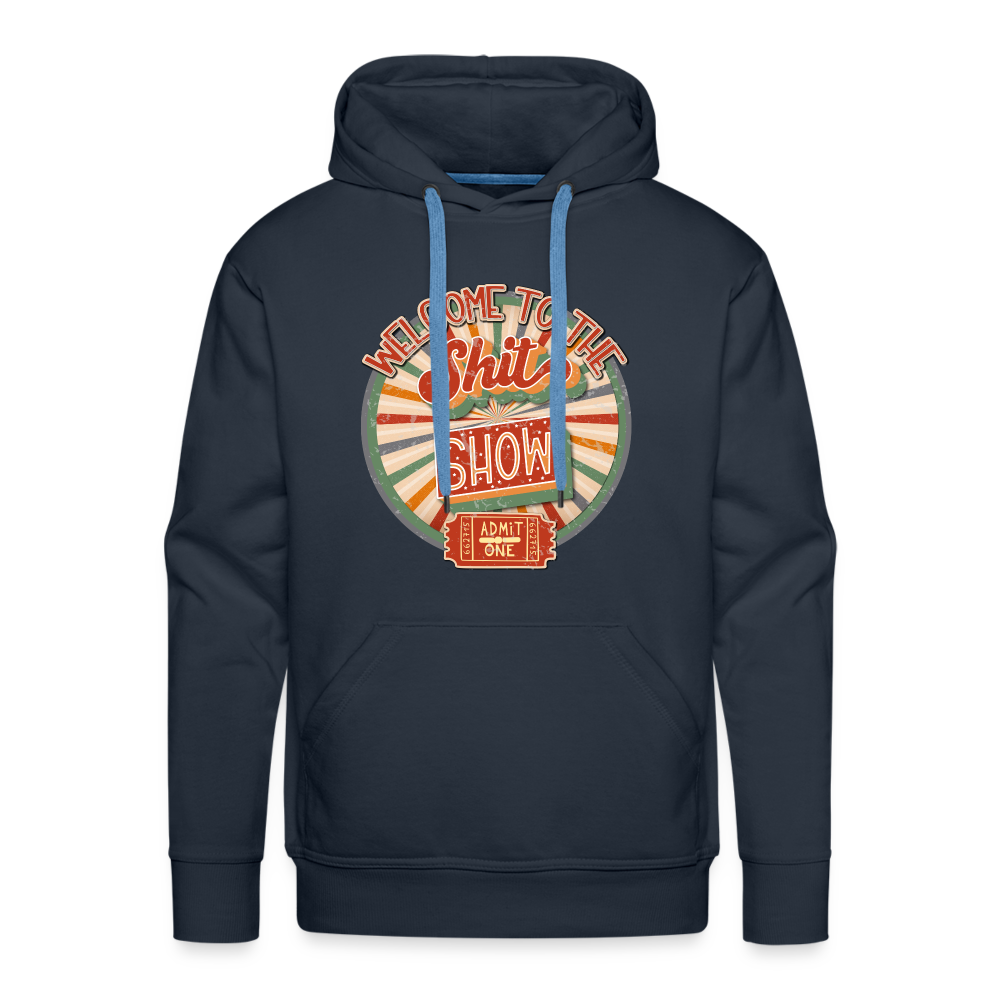 Welcome to the shitshow Men’s Premium Hoodie - navy