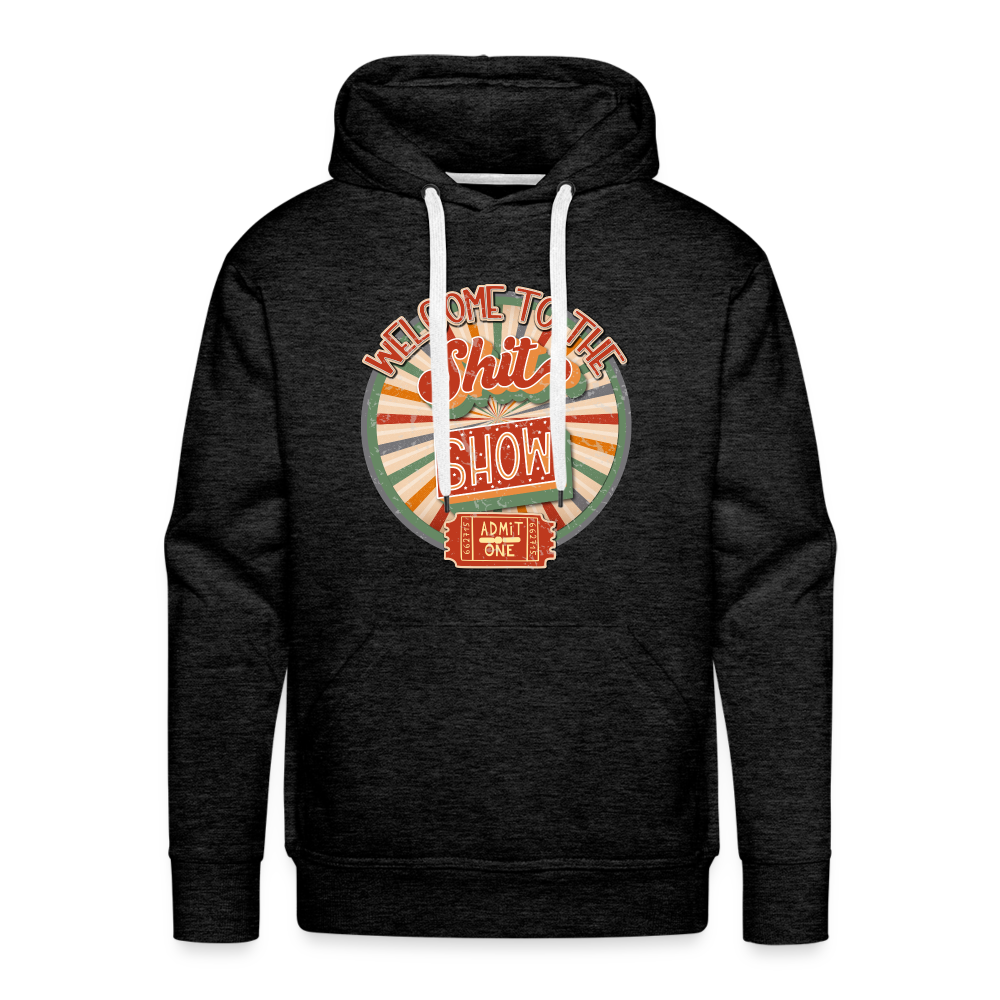 Welcome to the shitshow Men’s Premium Hoodie - charcoal grey