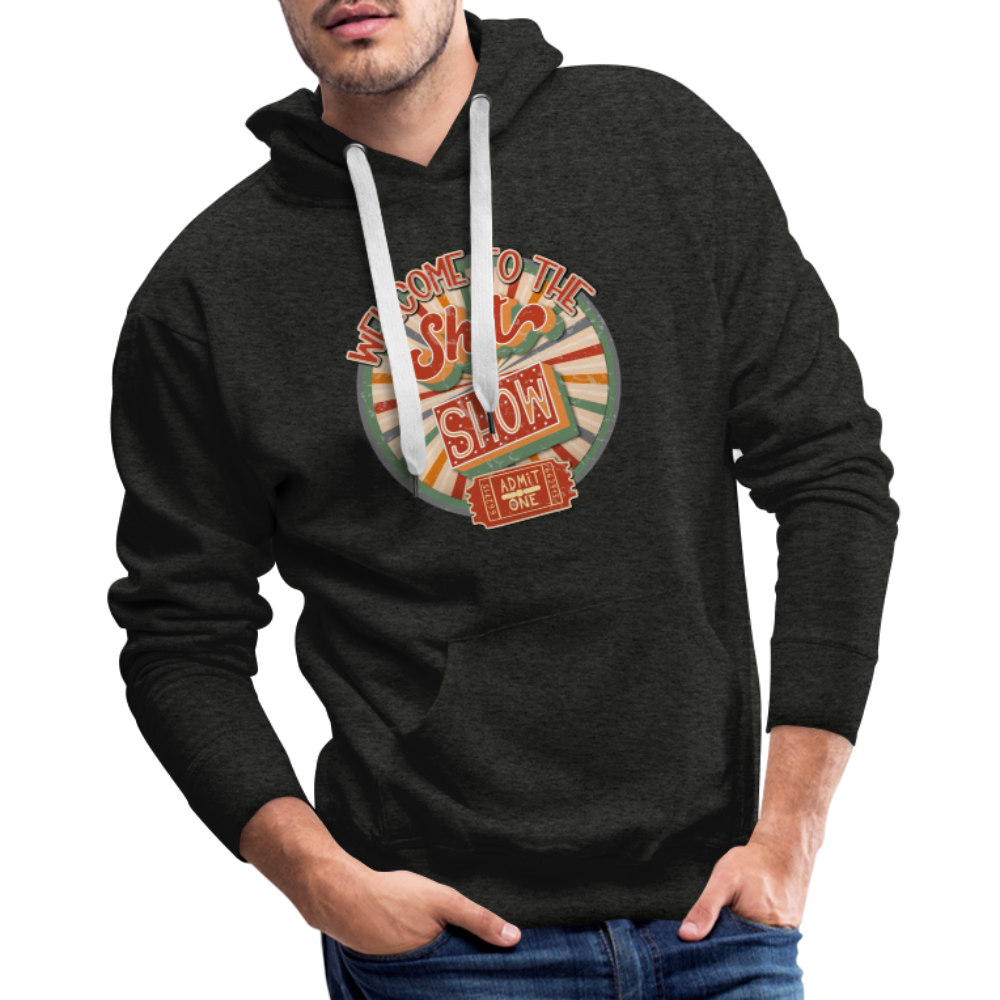 Welcome to the shitshow Men’s Premium Hoodie - charcoal grey