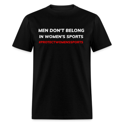 Men Don't Belong in Women's Sports, Protect Women's Sports  Classic T-Shirt - black