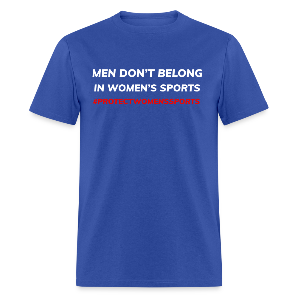 Men Don't Belong in Women's Sports, Protect Women's Sports  Classic T-Shirt - royal blue