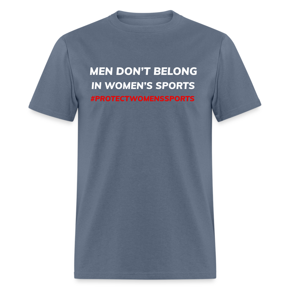 Men Don't Belong in Women's Sports, Protect Women's Sports  Classic T-Shirt - denim