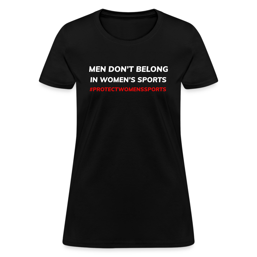 Men Don't Belong in Women's Sports, Protect Women's Sports Women's T-Shirt - black