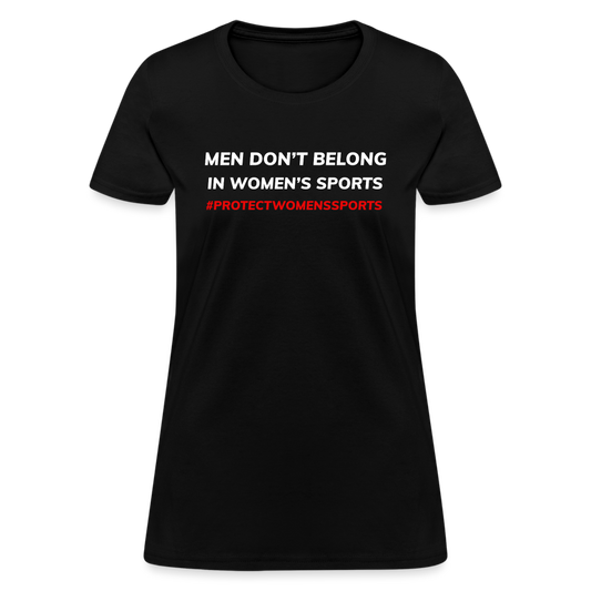 Men Don't Belong in Women's Sports, Protect Women's Sports Women's T-Shirt - black