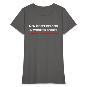 Men Don't Belong in Women's Sports, Protect Women's Sports Women's T-Shirt - charcoal