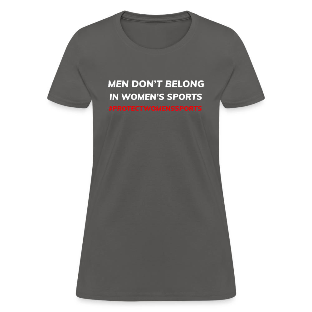 Men Don't Belong in Women's Sports, Protect Women's Sports Women's T-Shirt - charcoal