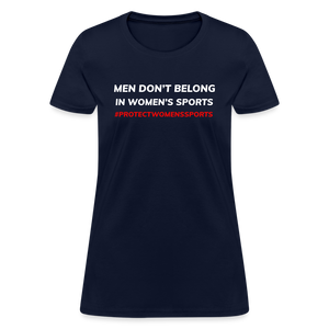 Men Don't Belong in Women's Sports, Protect Women's Sports Women's T-Shirt - navy