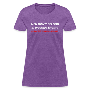 Men Don't Belong in Women's Sports, Protect Women's Sports Women's T-Shirt - purple heather