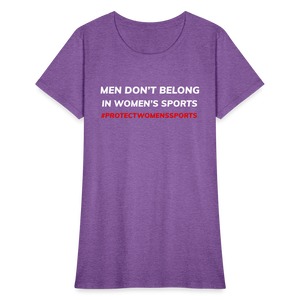 Men Don't Belong in Women's Sports, Protect Women's Sports Women's T-Shirt - purple heather