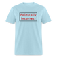 Politically Incorrect Classic T-Shirt - powder blue