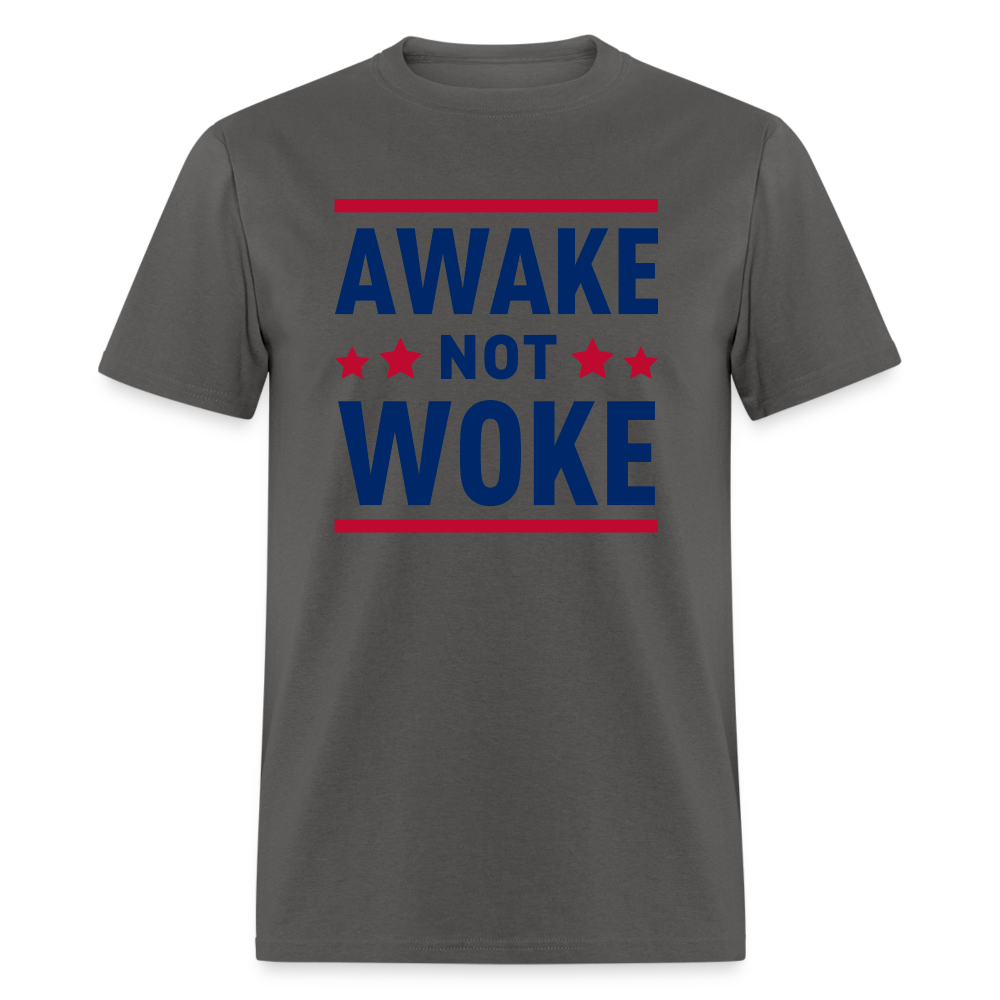 Awake Not Woke Classic T-Shirt - charcoal