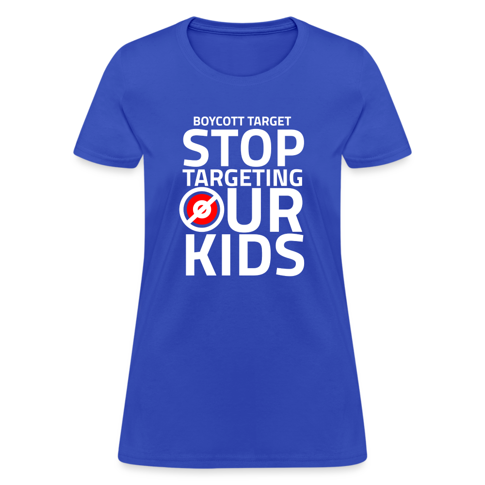 Boycott Target - Stop Targeting Our Kids Women's T-Shirt - royal blue