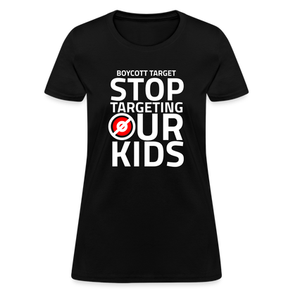 Boycott Target - Stop Targeting Our Kids Women's T-Shirt - black