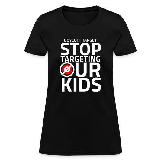 Boycott Target - Stop Targeting Our Kids Women's T-Shirt - black