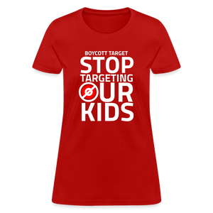 Boycott Target - Stop Targeting Our Kids Women's T-Shirt - red