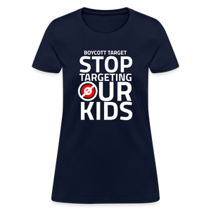 Boycott Target - Stop Targeting Our Kids Women's T-Shirt - navy