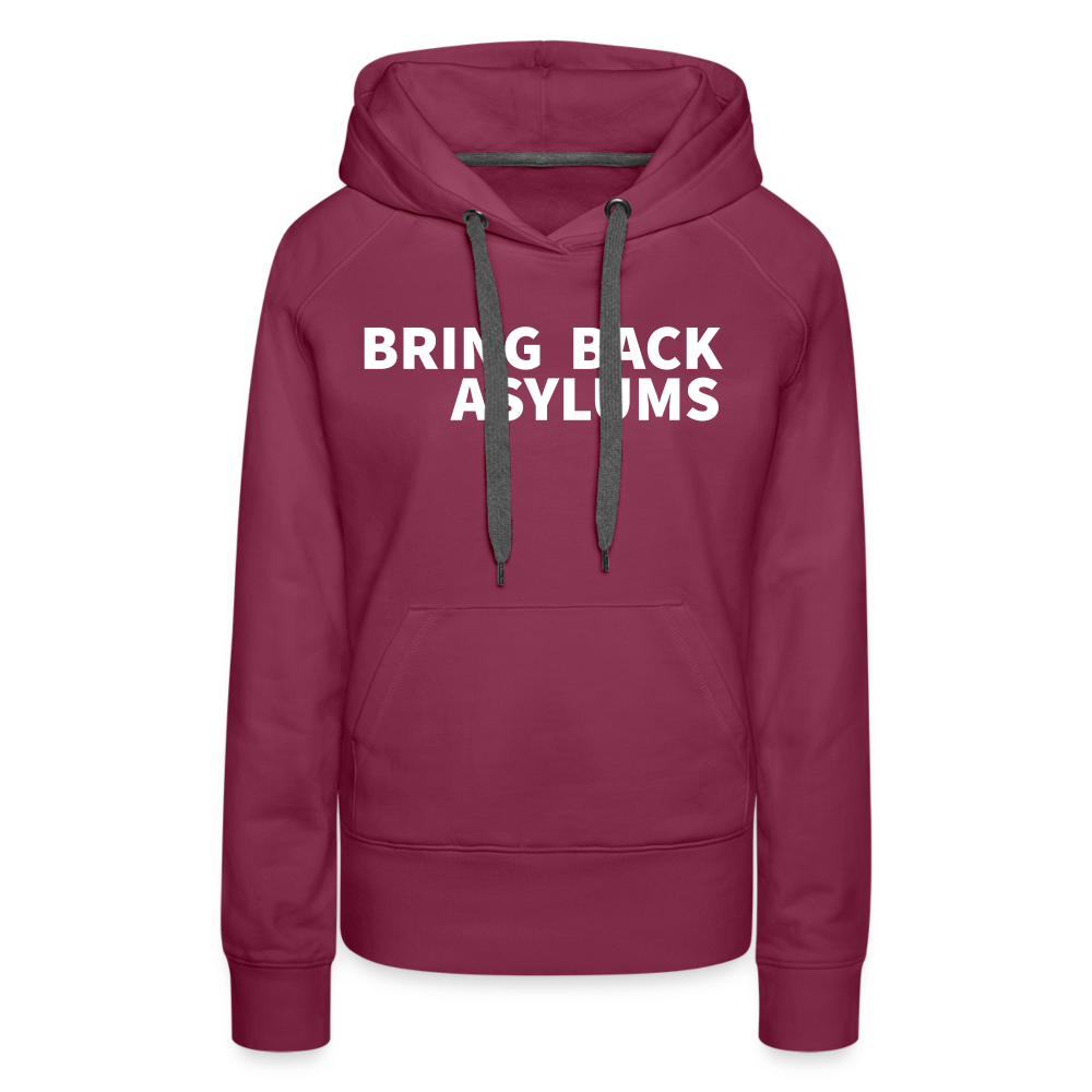 Bring Back Asylums Women’s Premium Hoodie - burgundy