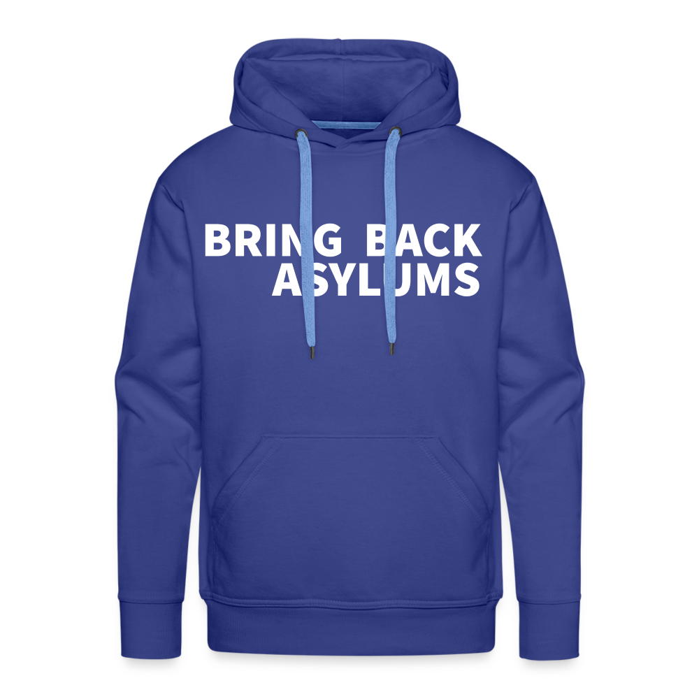 Bring Back Asylums Men’s Premium Hoodie - royal blue