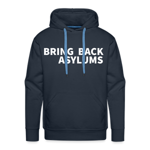 Bring Back Asylums Men’s Premium Hoodie - navy