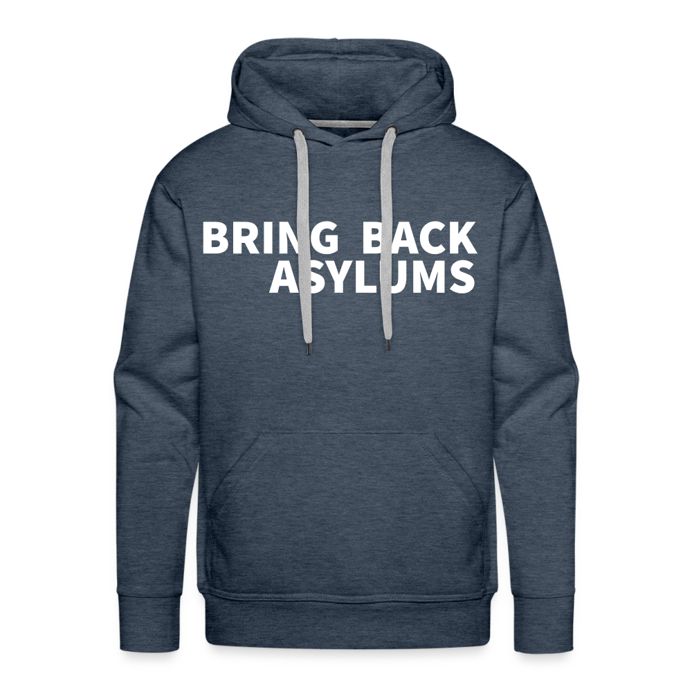 Bring Back Asylums Men’s Premium Hoodie - heather denim