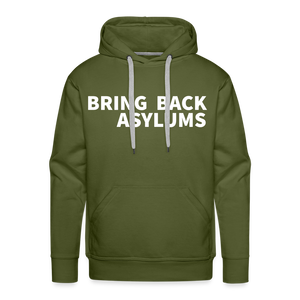 Bring Back Asylums Men’s Premium Hoodie - olive green