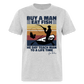 Buy A Man Eat Fish He Day Teach Man To A Life Time - Joe Biden - Funny Classic T-Shirt - heather gray