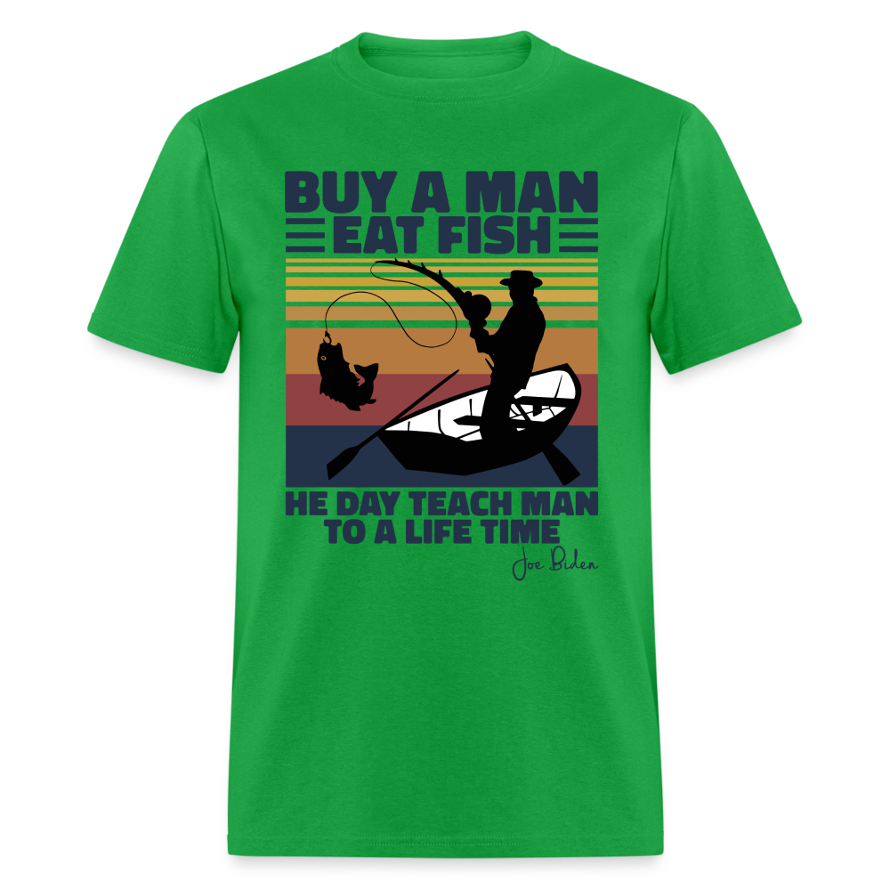 Buy A Man Eat Fish He Day Teach Man To A Life Time - Joe Biden - Funny Classic T-Shirt - bright green