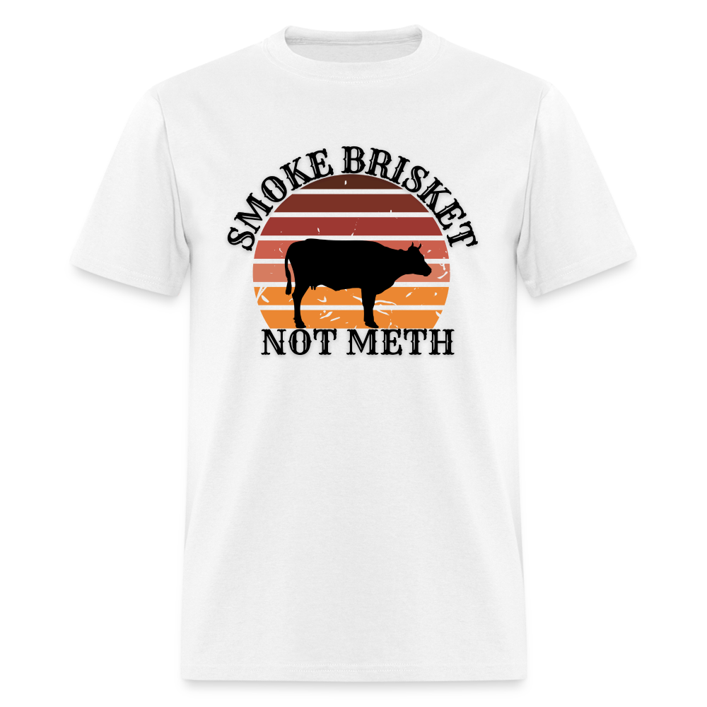 Smoke Brisket Not Meth Classic T-Shirt - white