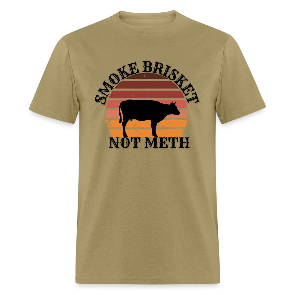 Smoke Brisket Not Meth Classic T-Shirt - khaki