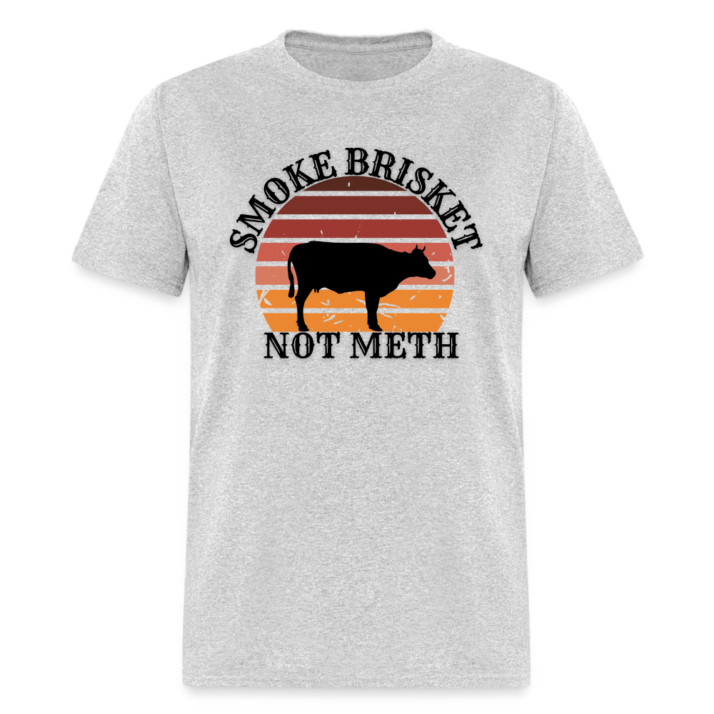 Smoke Brisket Not Meth Classic T-Shirt - heather gray