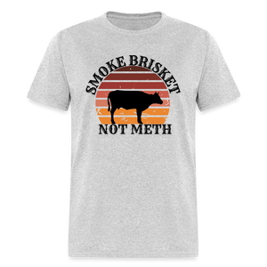 Smoke Brisket Not Meth Classic T-Shirt - heather gray