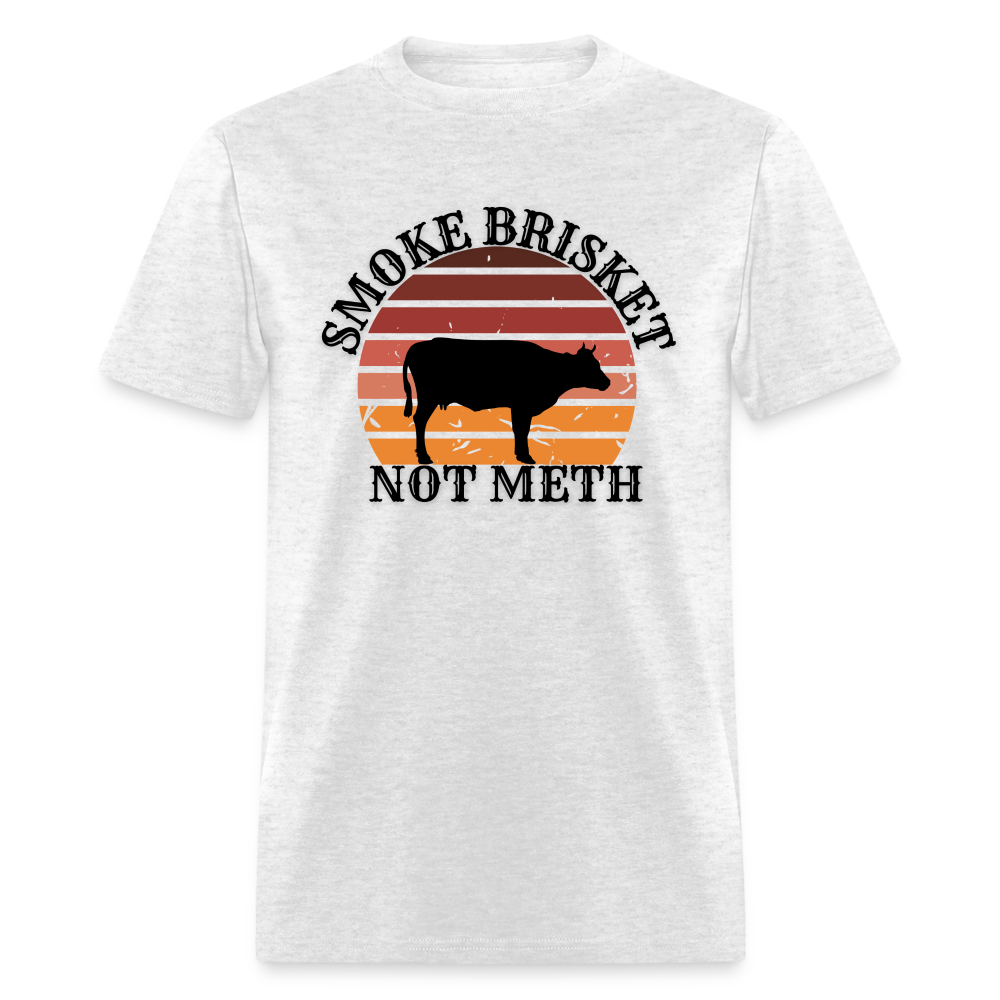 Smoke Brisket Not Meth Classic T-Shirt - light heather gray