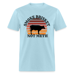 Smoke Brisket Not Meth Classic T-Shirt - powder blue