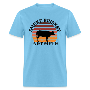 Smoke Brisket Not Meth Classic T-Shirt - aquatic blue