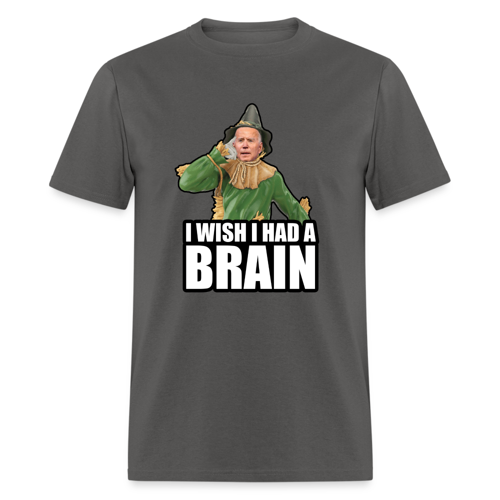 Joe Biden “I wish I had a brain" Unisex Classic T-Shirt - charcoal