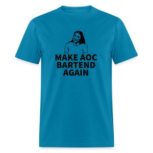 Make AOC Bartend Again Classic T-Shirt - turquoise